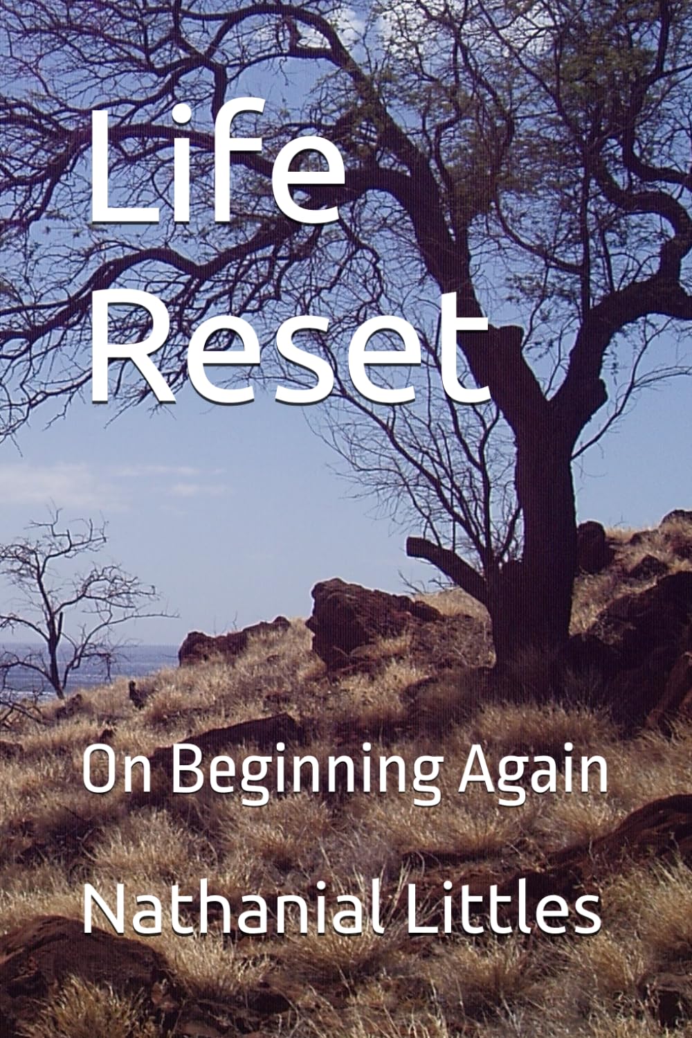Life Reset: On Beginning Again