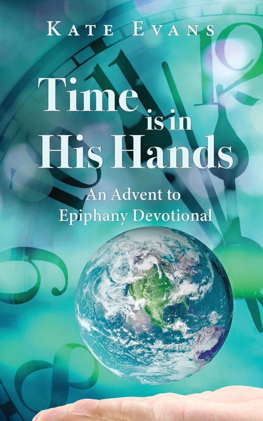 Time is in His Hands: An Advent to Epiphany Devotional
