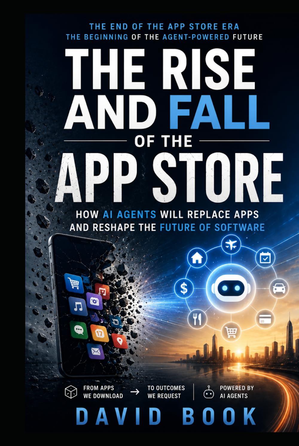 The Rise and Fall of the App Store: How AI Agents Will Replace Apps and Reshape the Future of Software