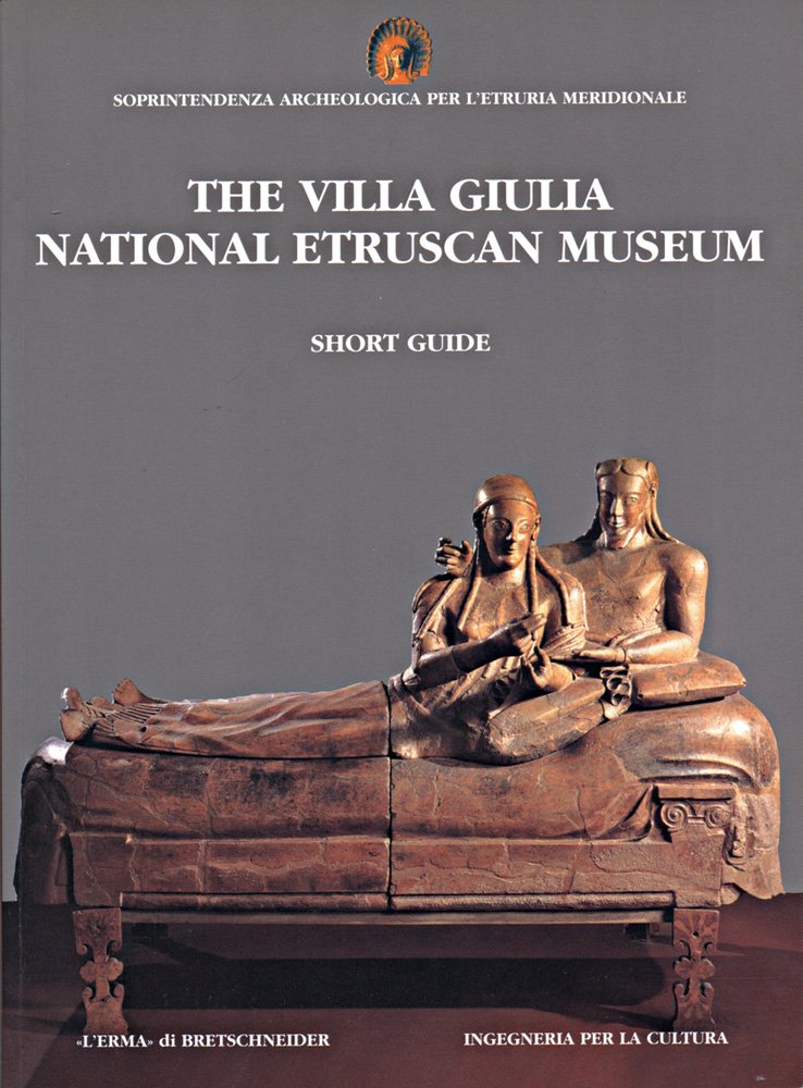 The Villa Giulia National Etruscan Museum: Short Guide. Ed. inglese (Soprintendenza Archeologica per L'Etruria Meridionale)