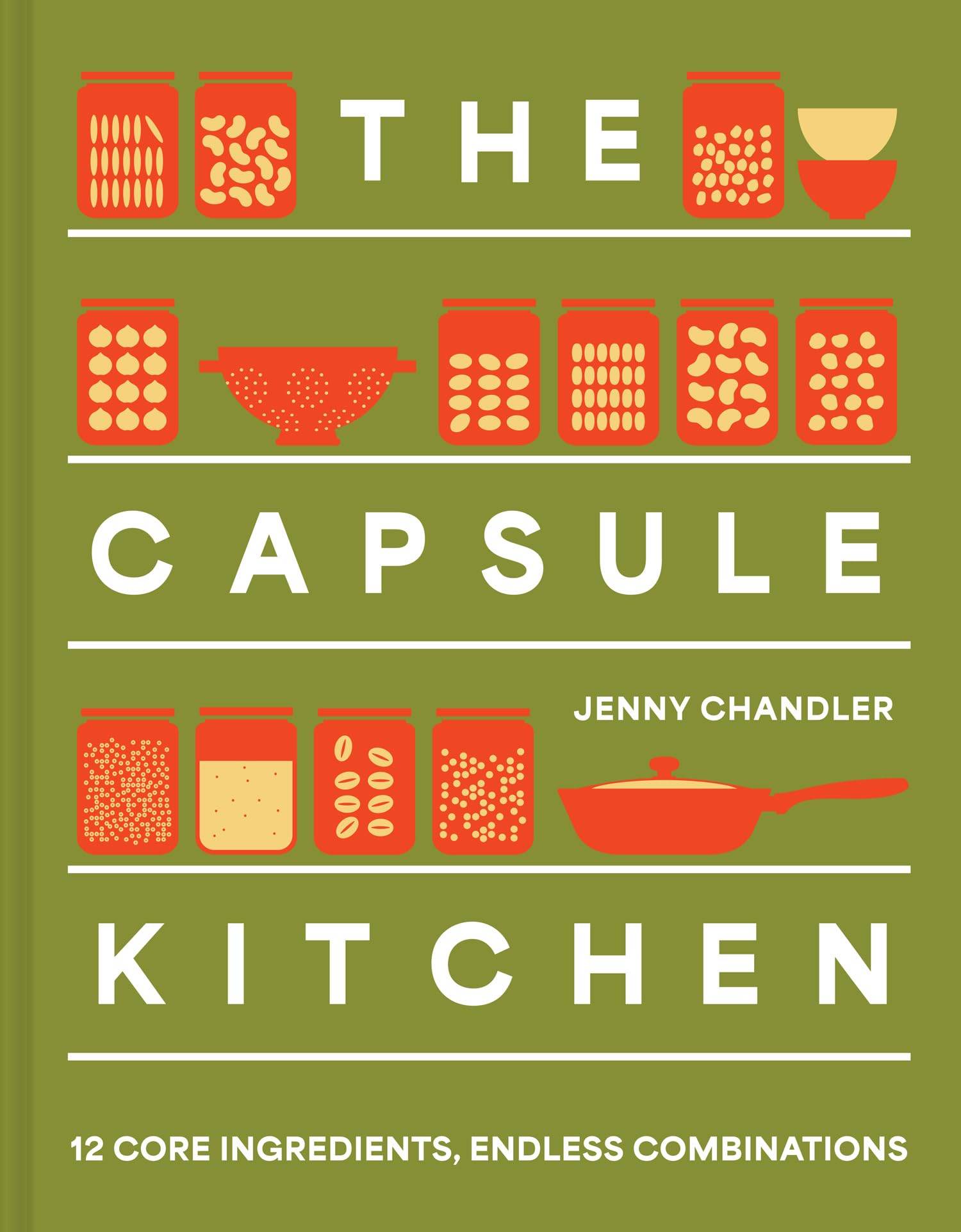 The Capsule Kitchen: The brand new 2026 cookbook that uses all your beans, grains and pulses
