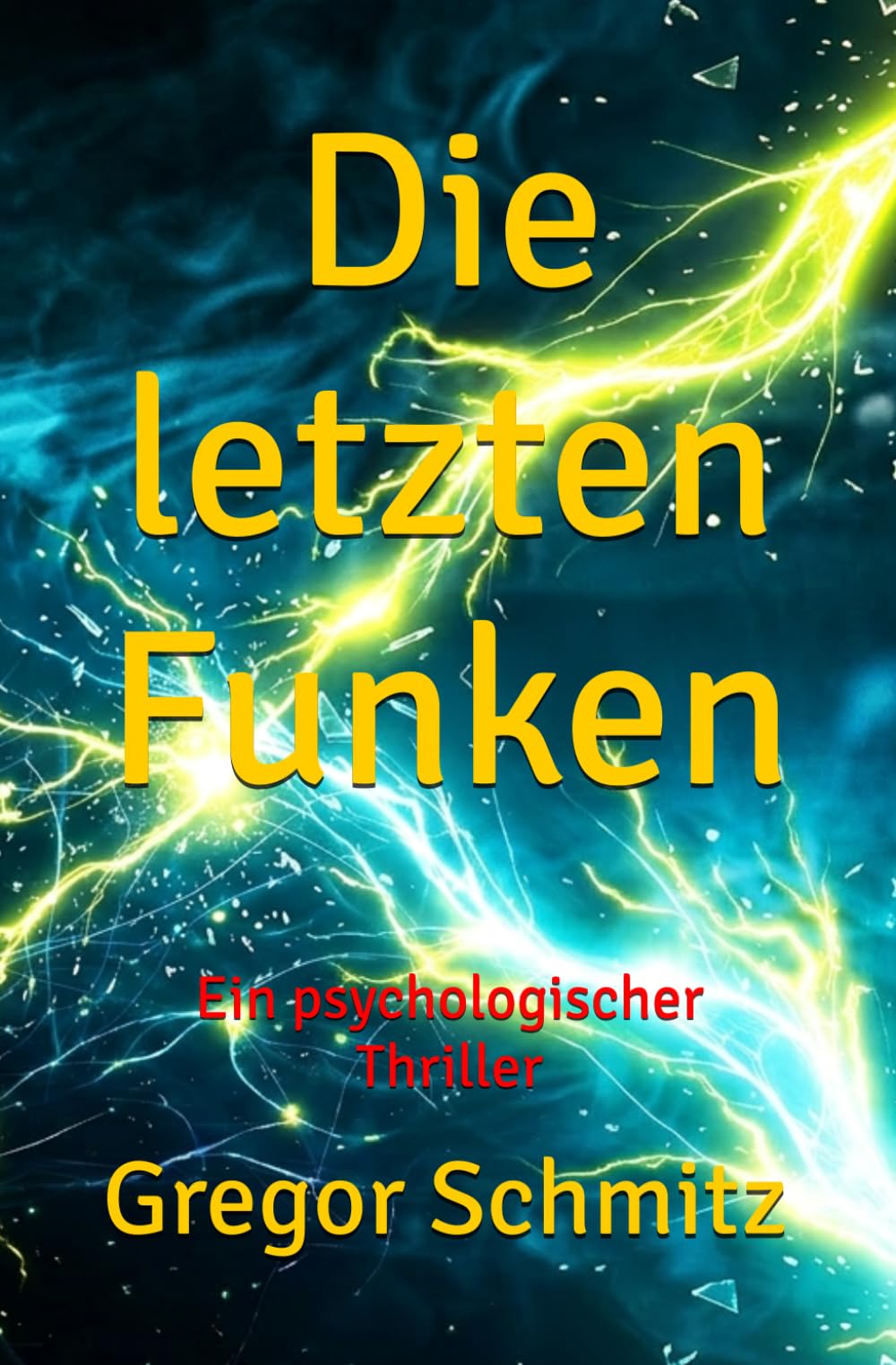 Die letzten Funken: Ein psychologischer Thriller