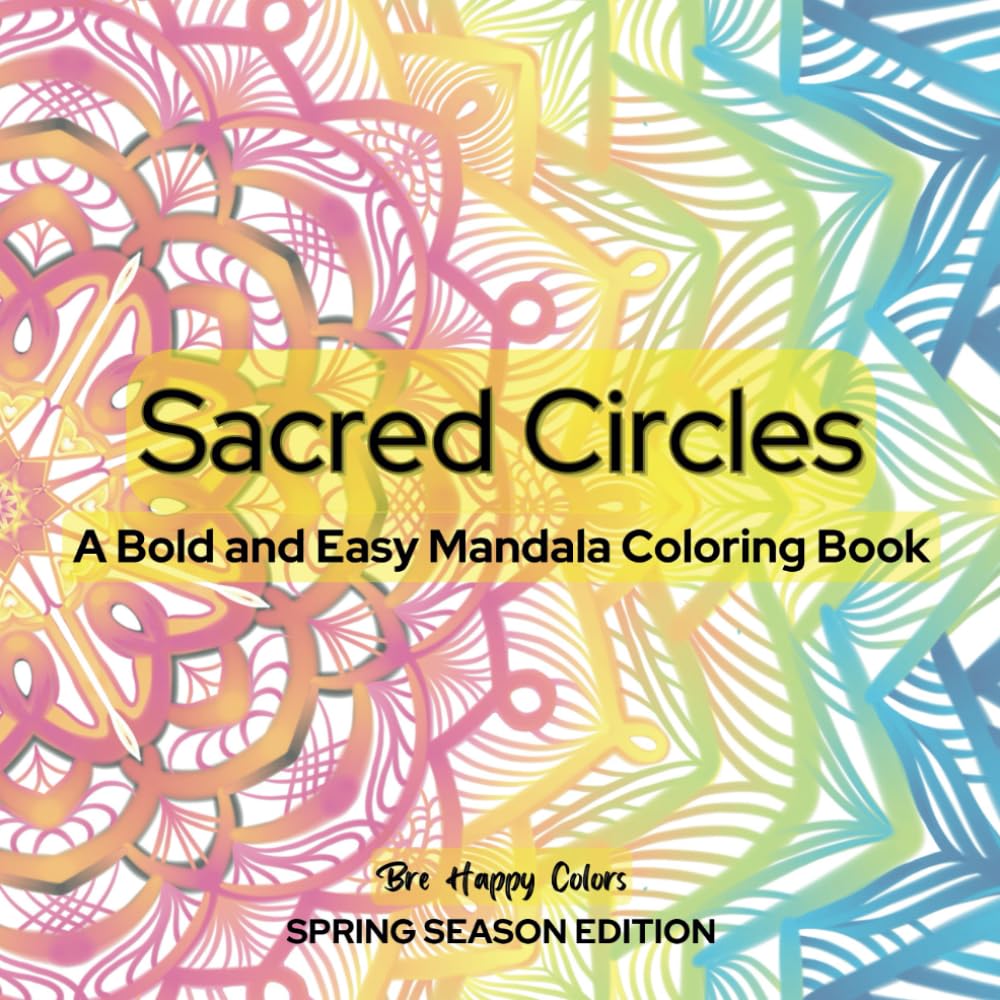 Sacred Circles: A Bold and Easy Mandala Coloring Book