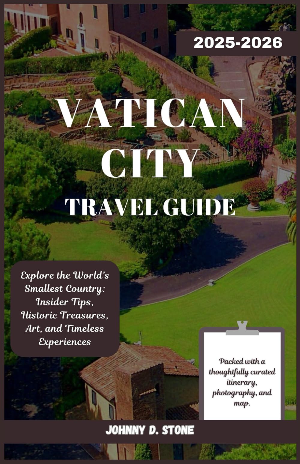 Vatican City Travel Guide 2025-2026: Explore the World’s Smallest Country: Insider Tips, Historic Treasures, Art, and Timeless Experiences