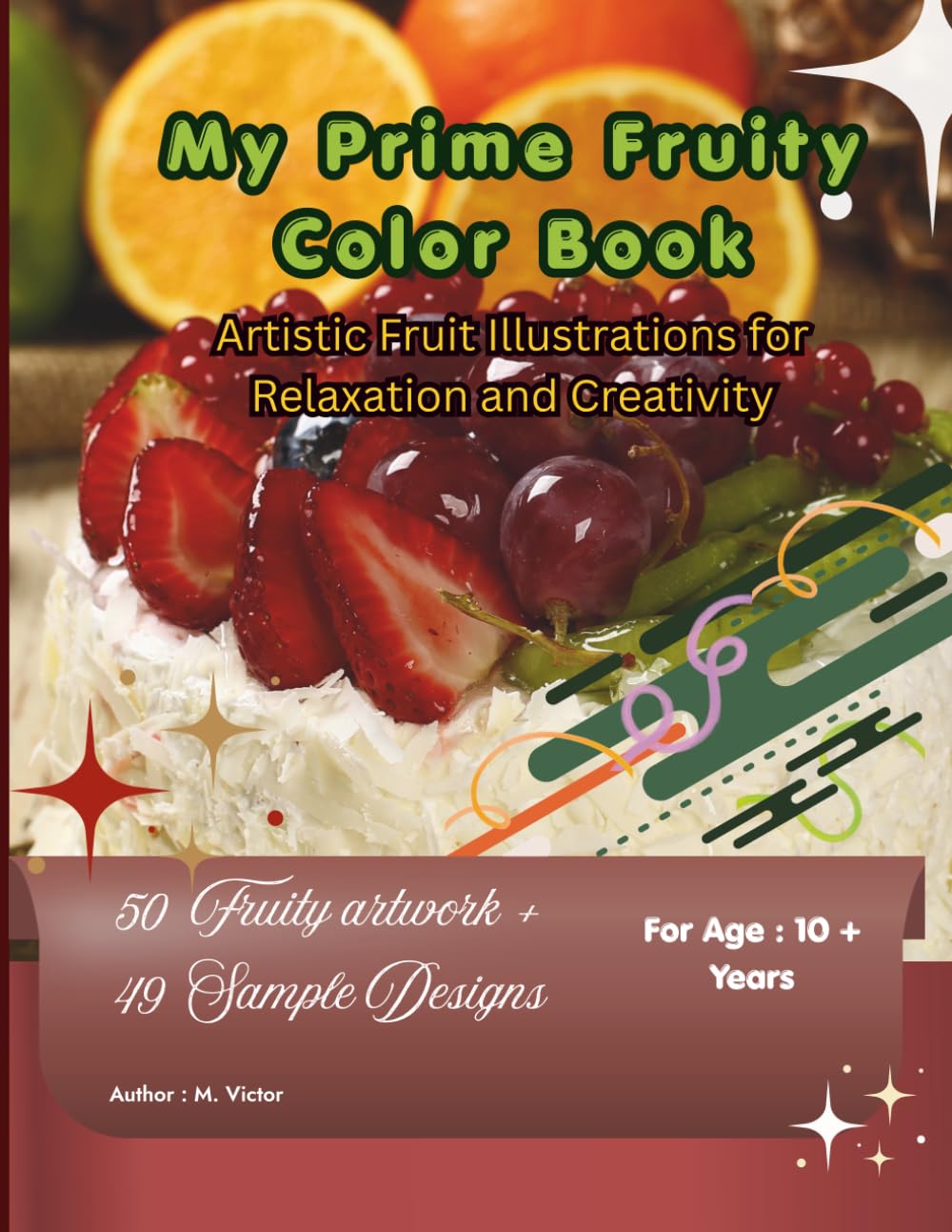 My Prime Fruity Color Book: Artistic Fruit Illustrations for Relaxation and Creativity