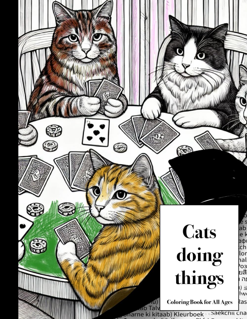 Cats doing things: Coloring book for all ages