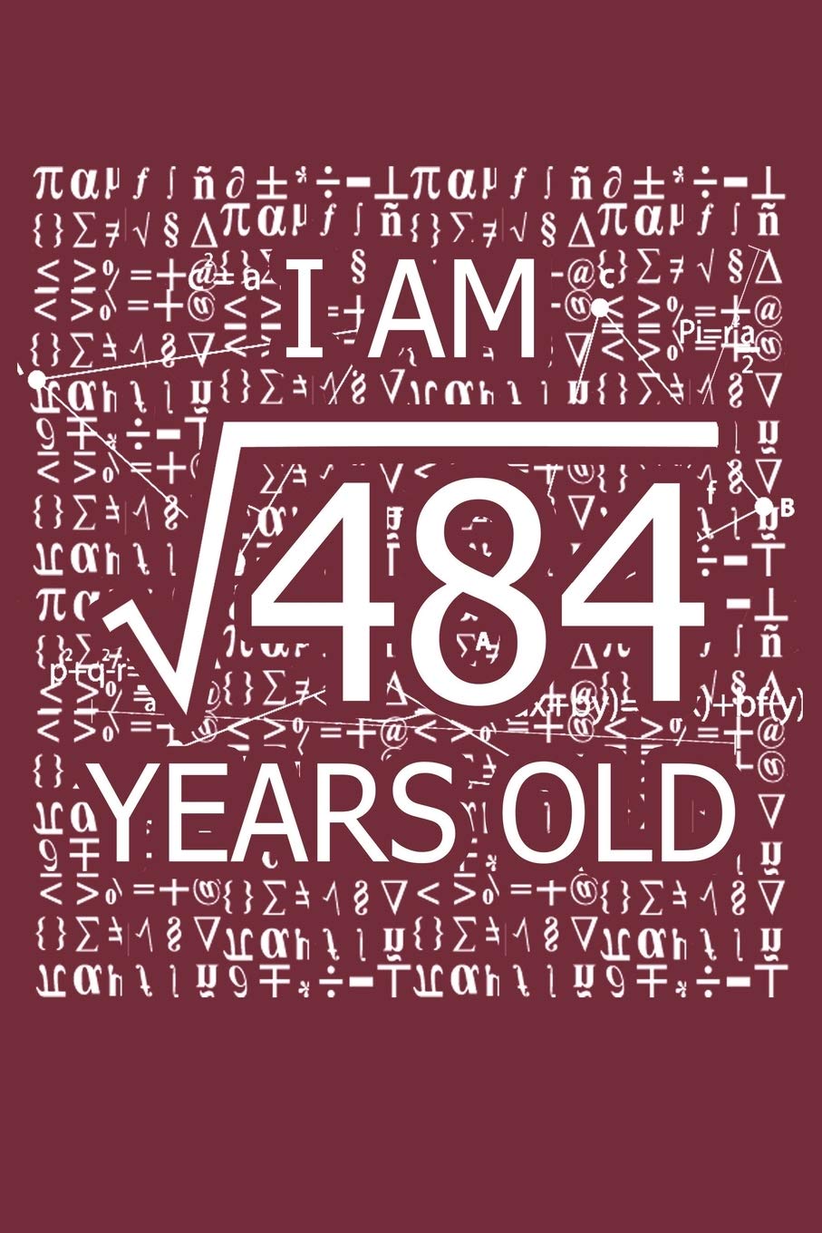 Amazon | I Am 484 Years Old: I Am Square Root of 484 22