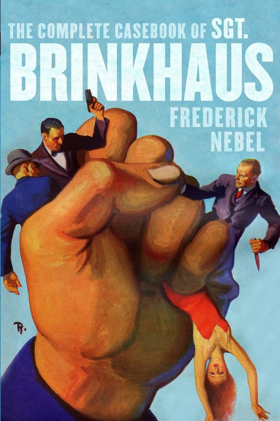 The Complete Casebook of Sgt. Brinkhaus (The Frederick Nebel Library)