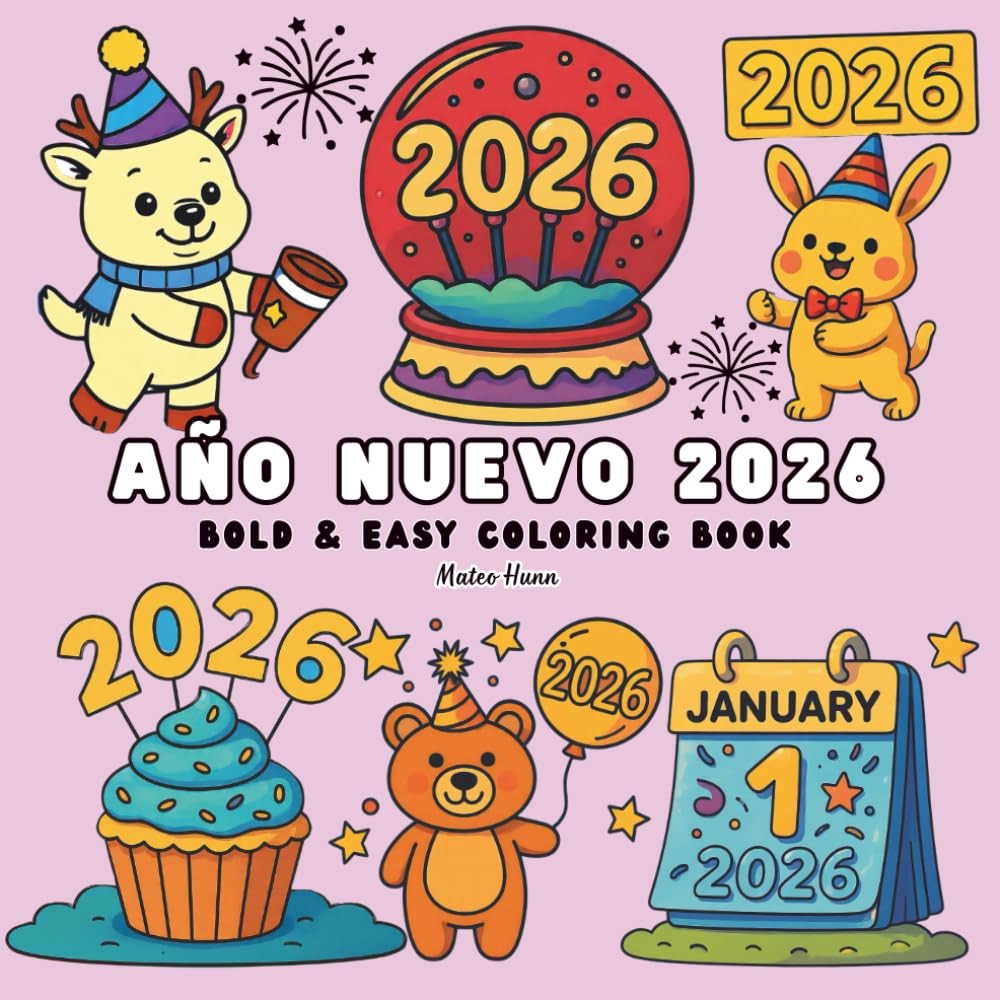 Año Nuevo 2026 – Libro de Colorear Cozy para Adultos: 40 ilustraciones fáciles y relajantes para comenzar el año con calma, inspiración y creatividad (Bold & Easy Coloring Book)