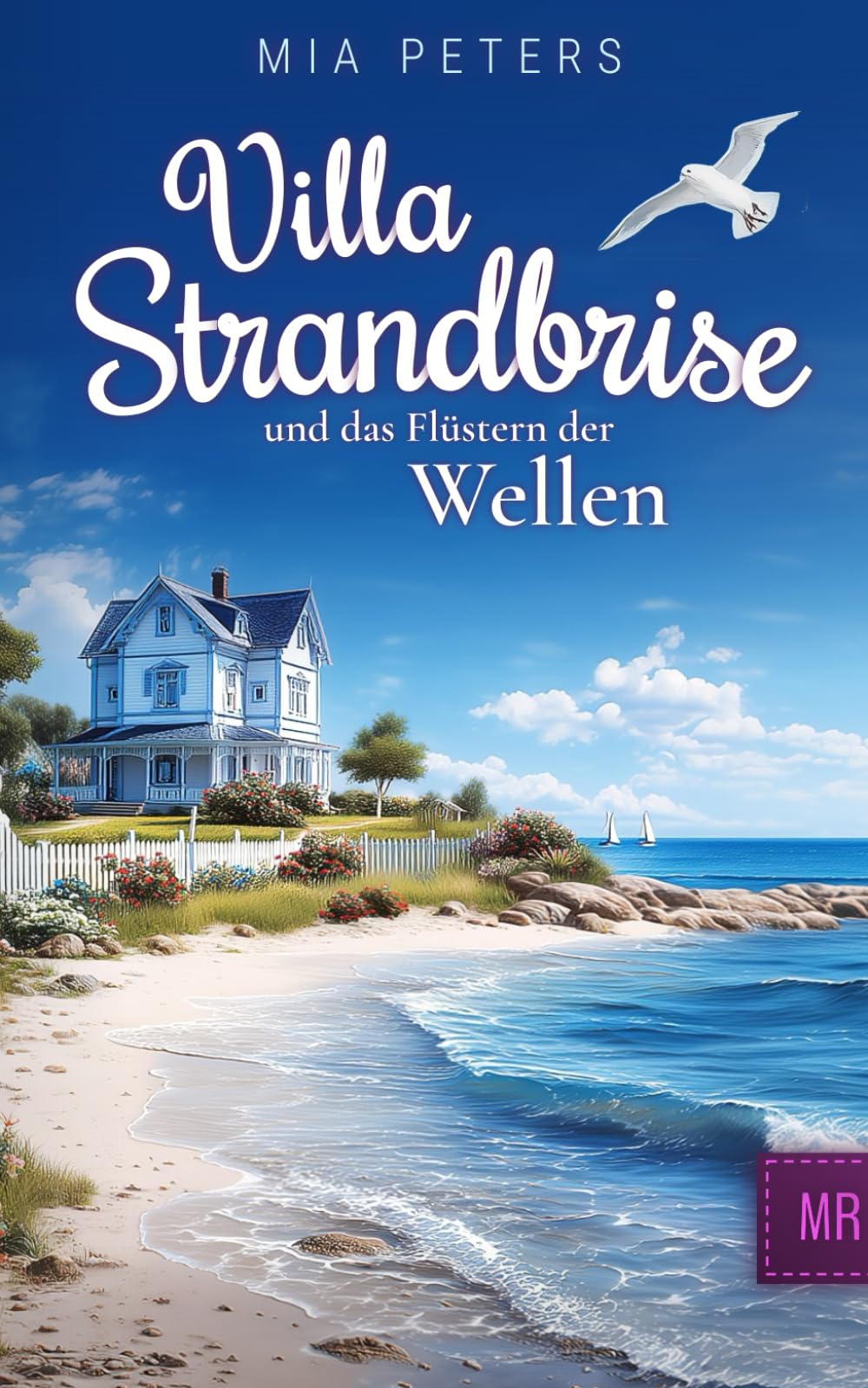 Villa Strandbrise und das Flüstern der Wellen (Neuanfang am Meer)