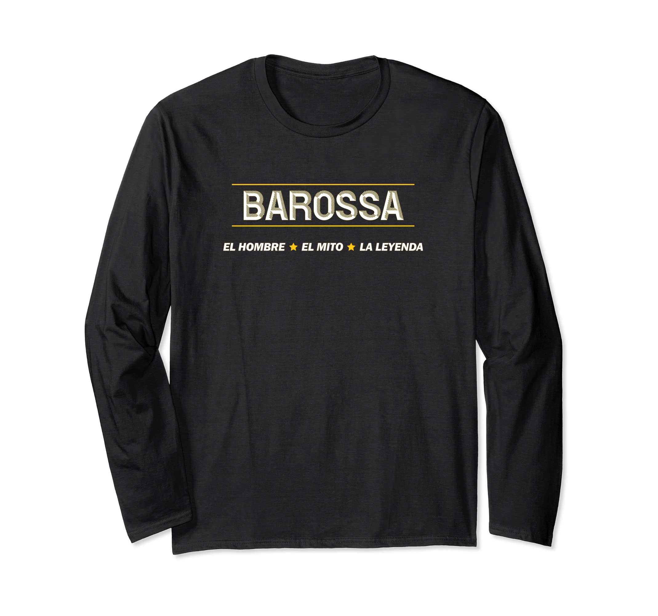 BAROSSA - El Hombre El Mito La Leyenda | Nombre Ropa - Long Sleeve T-Shirt