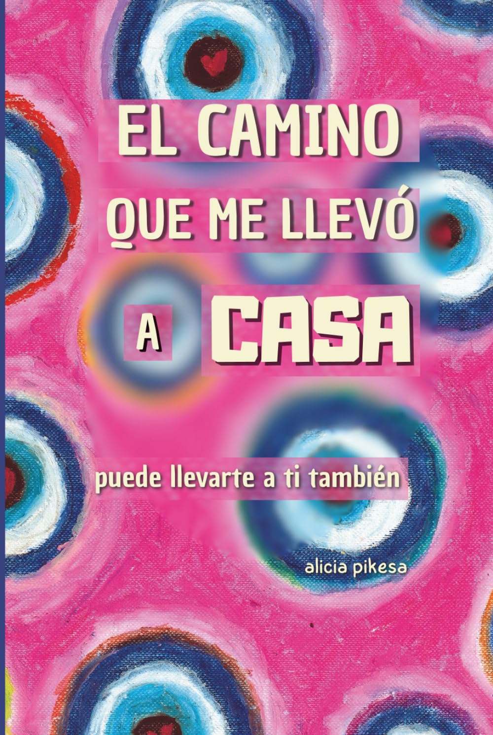 El camino que me llevó a casa: Edición especial