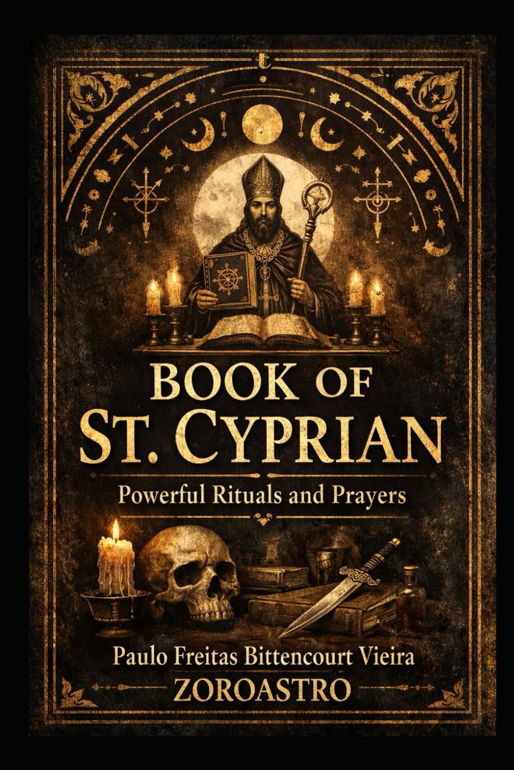 BOOK OF ST. CYPRIAN: Powerful Rituals and Prayers (SAINT CYPRIAN COLLECTION)