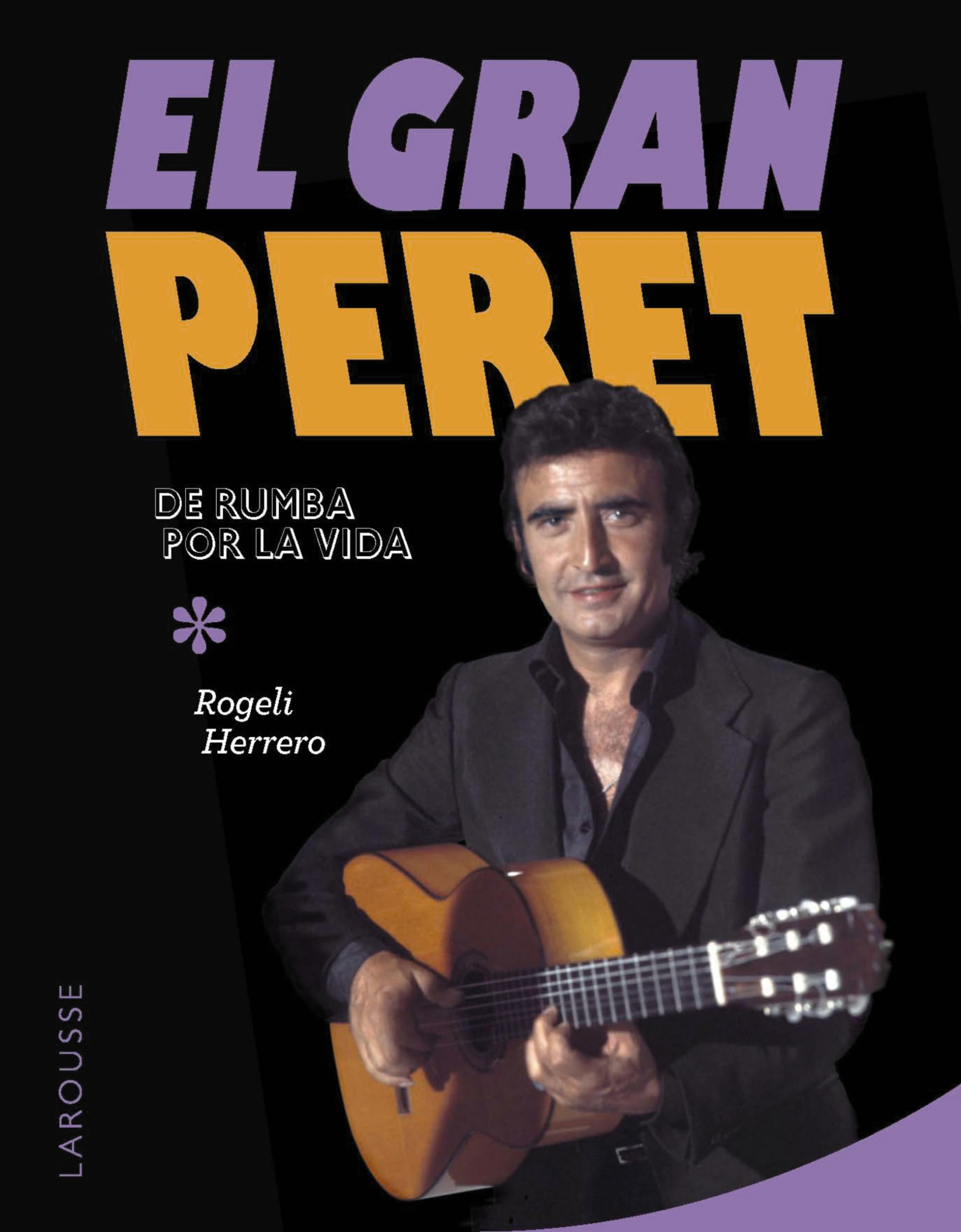 El gran Peret Larousse rumba por la vida comprendre art espagnol