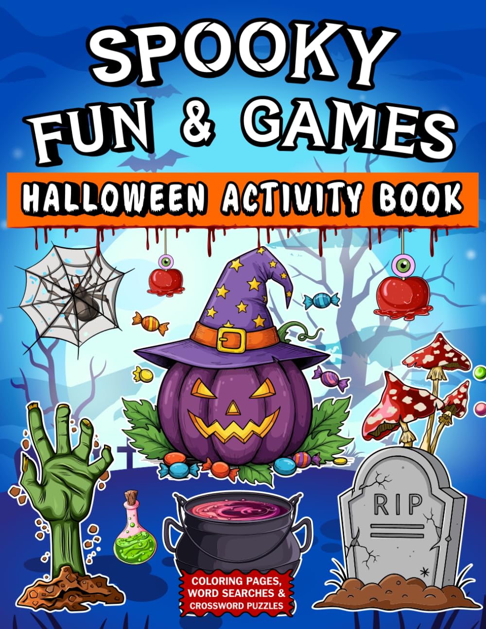 Spooky Fun and Games Halloween Activity Book: A 3-in-1 Halloween Activity Book with Coloring Pages, Word Searches, and Crossword Puzzles for All Ages
