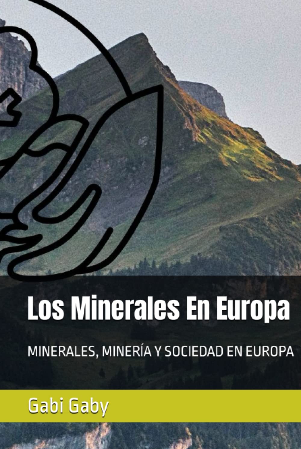 Los Minerales En Europa: MINERALES, MINERÍA Y SOCIEDAD EN EUROPA