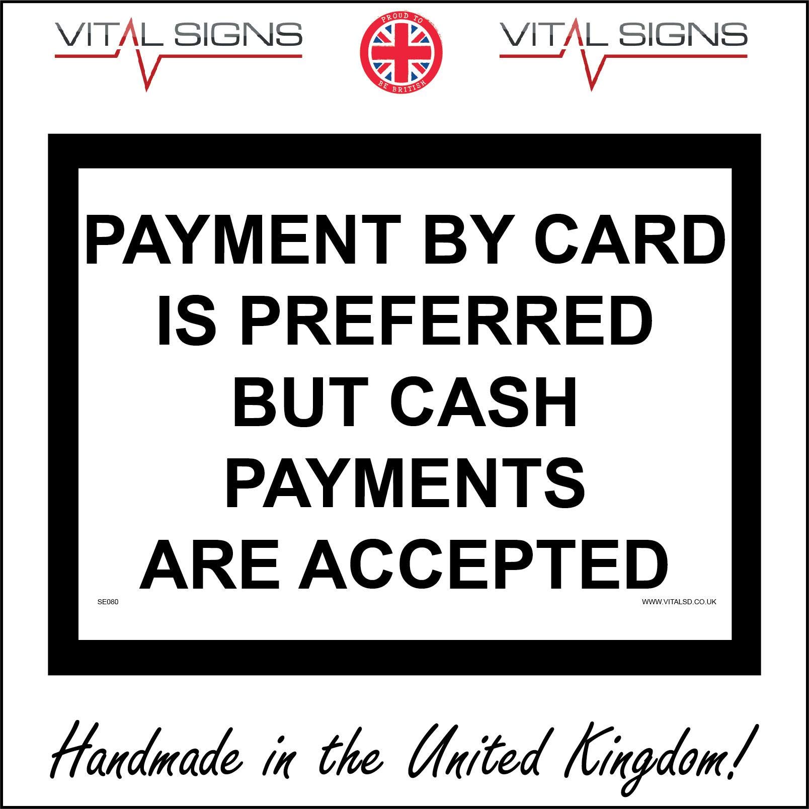 SE080 Payment by Card Preferred Cash Accepted Sign Shops Garage Cafe Restaurant 150mm x 100mm 1mm PVC Foamex