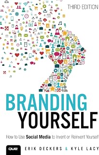 Branding Yourself: Use Social Media to Reinvent Your Career & Build Personal Brand (Updated Guide)