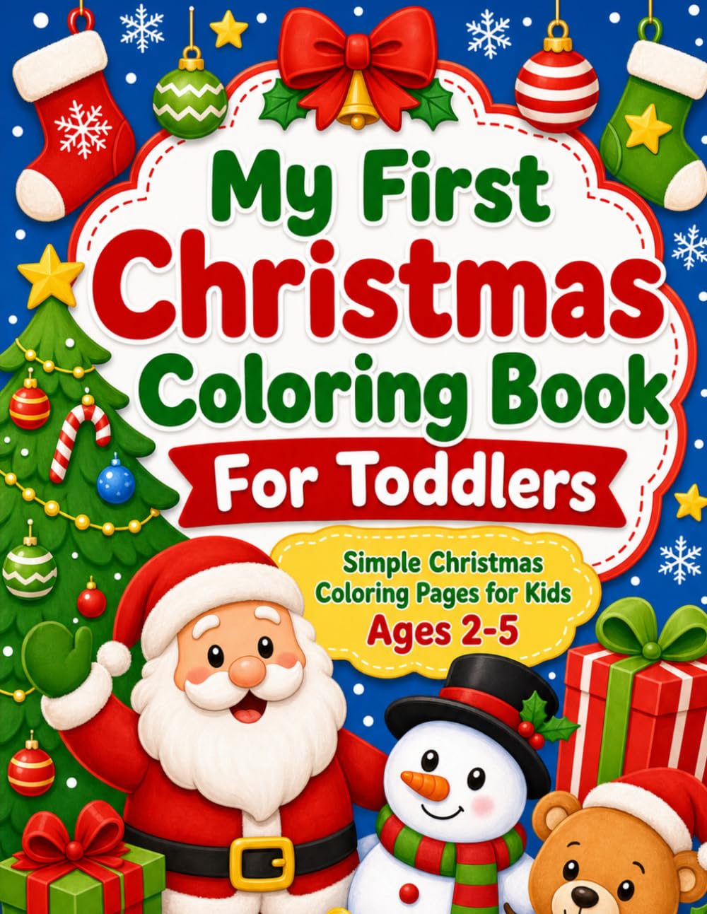 My First Christmas Coloring Book For Toddlers: Simple Christmas Coloring Pages for Kids Ages 2-5