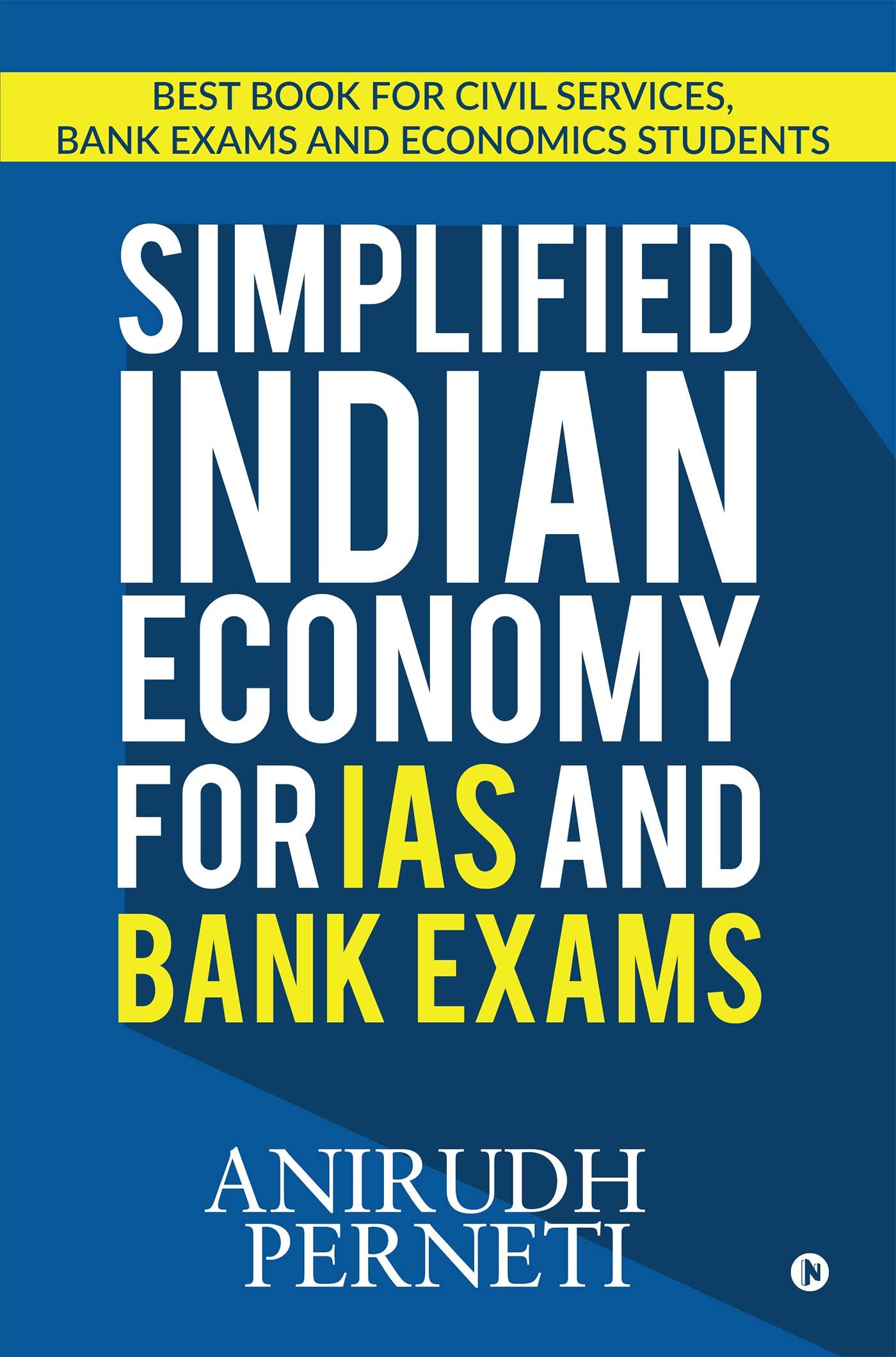 SIMPLIFIED INDIAN ECONOMY for IAS and Bank Exams: Best Book for Civil Services, Bank Exams and Economics Students