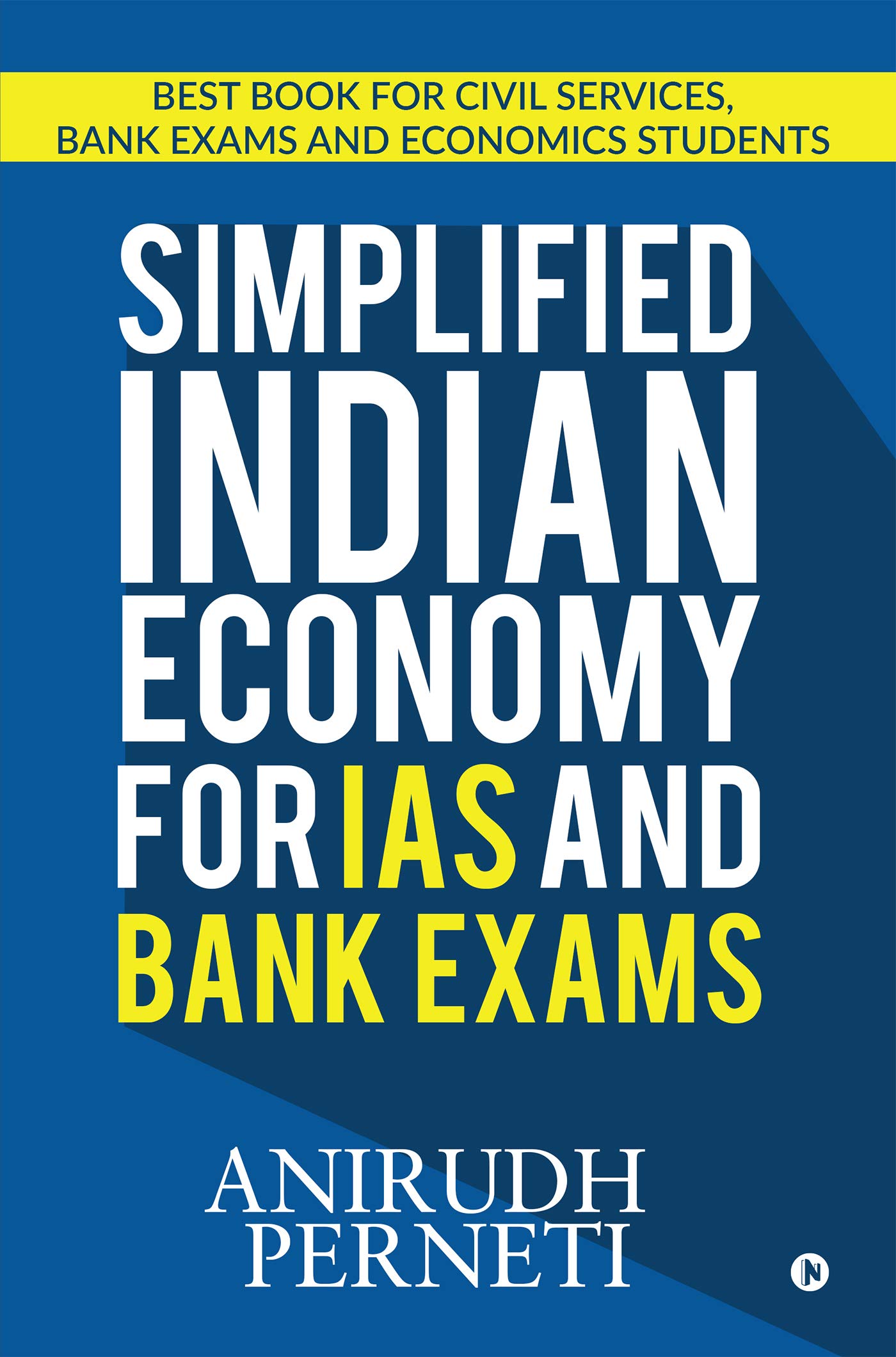 SIMPLIFIED INDIAN ECONOMY for IAS and Bank Exams: Best Book for Civil Services, Bank Exams and Economics Students