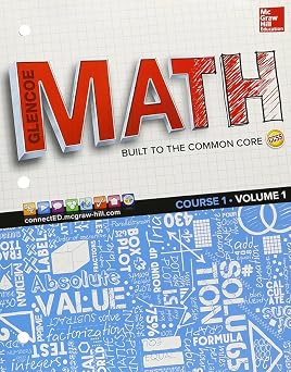 Glencoe Math, Course 1, Student Edition, Volume 1 MATH APPLIC & CONN CRSE