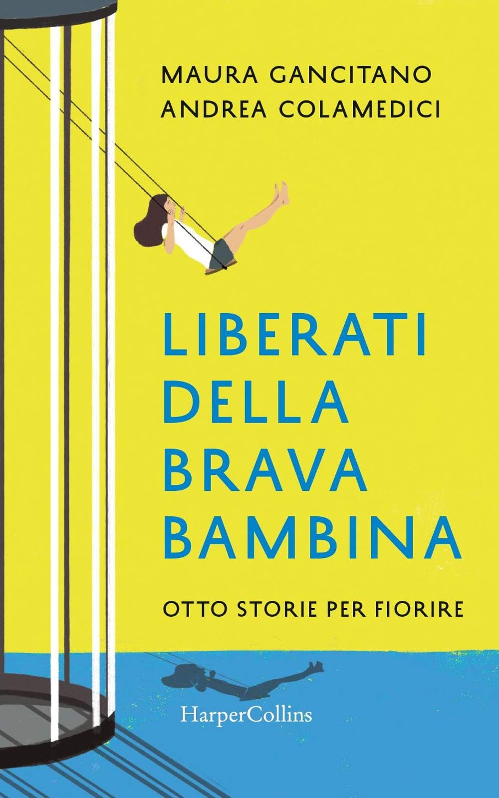 Liberati Della Brava Bambina. Otto Storie Per Fiorire - 4