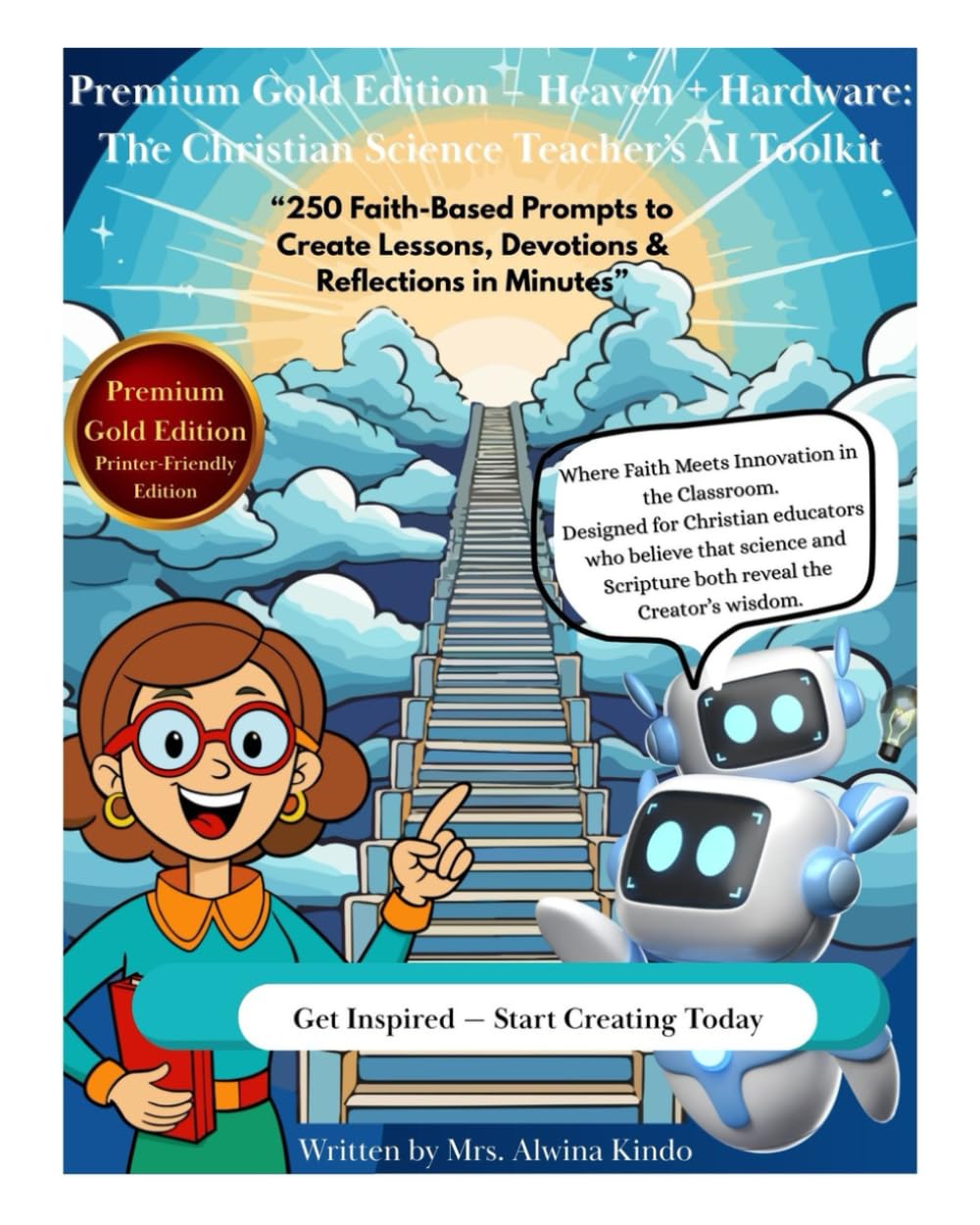 Premium Gold Edition – Heaven + Hardware: The Christian Science Teacher’s AI Toolkit
