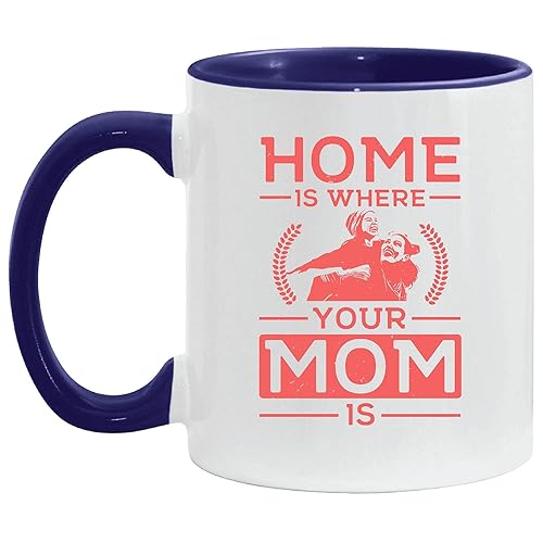 Mothers Day Gift Idea Home Is Where Your Mom Is Perfect for Ages 221 11oz 15oz Inner Color Accent Mug