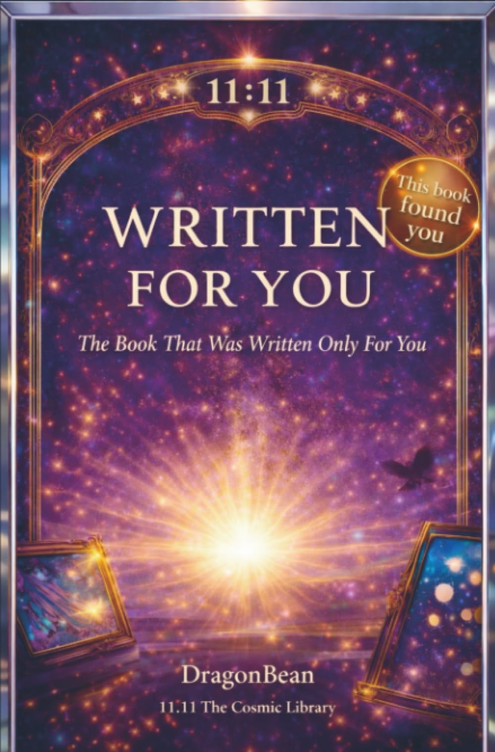 Written For You - The Book That Was Written Only For You: 11.11 The Cosmic Library