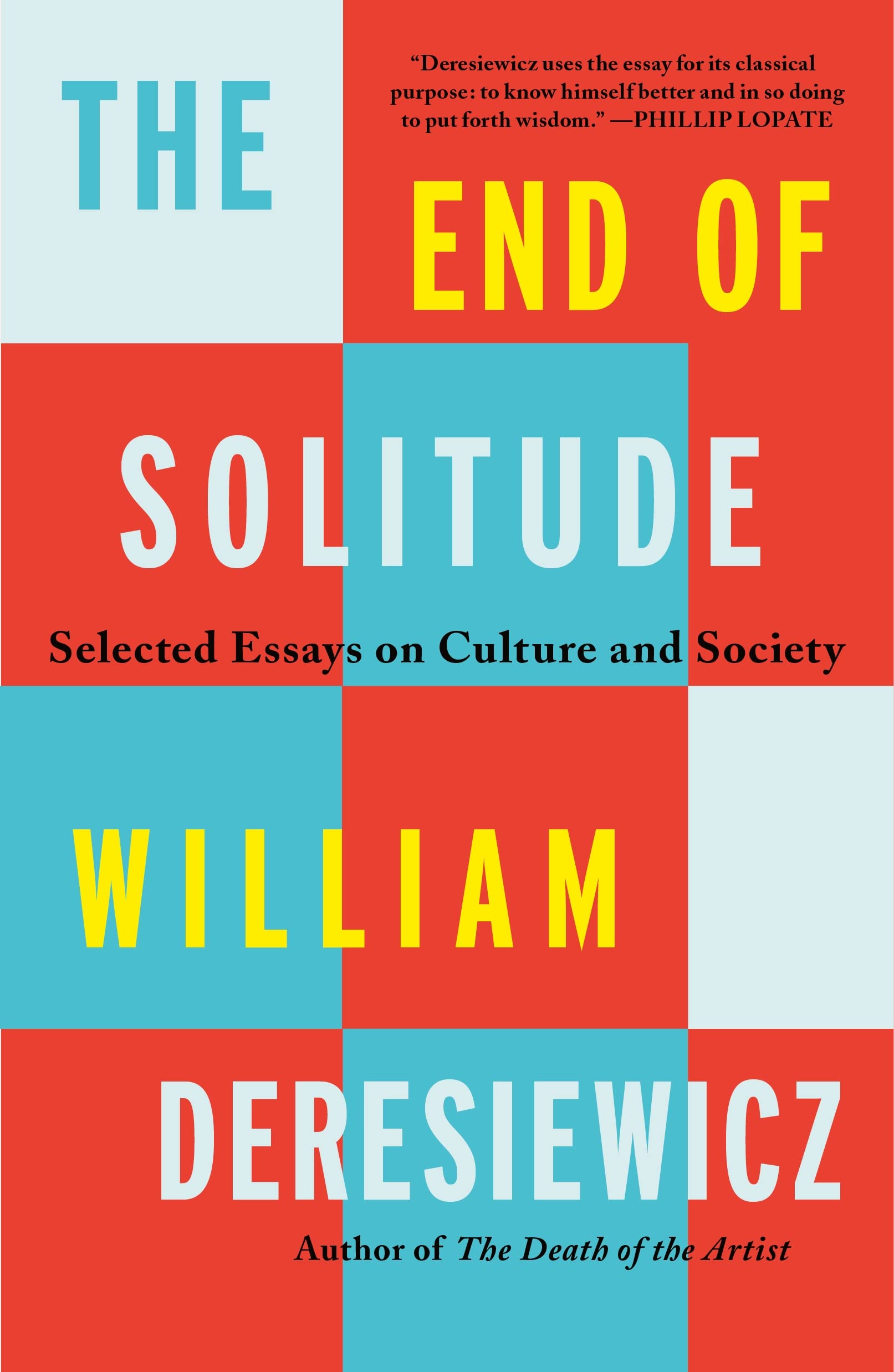 End of Solitude: Selected Essays on Culture and Society