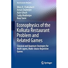 Econophysics of the Kolkata Restaurant Problem and Related Games Classical and Quantum Strategies for Multi-agent, Multi-choice Repetitive Games New Economic Windows