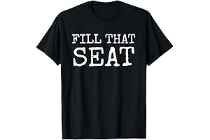 Express Yourself with Our Captivating "Fill That Seat" T-Shirt