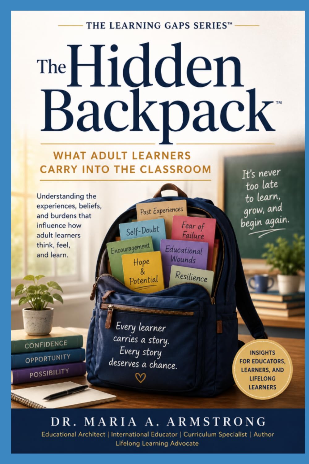 The Hidden Backpack™: Understanding The Struggle (Understanding Possibilities™ Series)