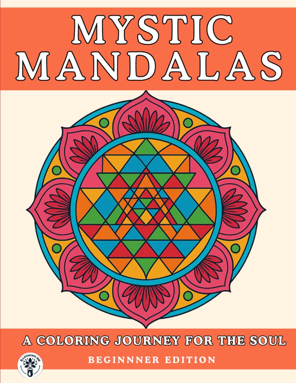 Mystic Mandalas: A Coloring Journey for the Soul – Beginner Edition: 50 Simple and Soothing Mandalas for Relaxation, Mindfulness, and Creative Calm ... Mandalas for Mindfulness, Creativity, and)