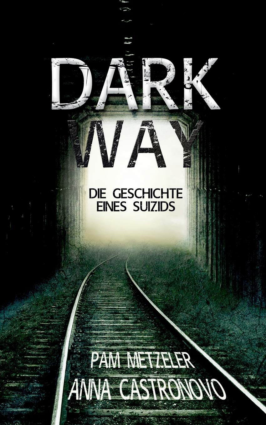 Dark Way: Die Geschichte eines Suizids