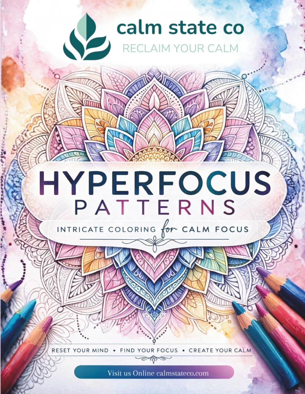 Hyperfocus Patterns: Adult Coloring Book for Anxiety, Stress Relief, Mindfulness and Calm: Intricate Mandalas and Geometric Designs to Quiet Busy Minds