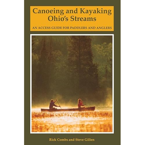 Canoeing and Kayaking Ohio's Streams: An Access Guide for Paddlers and Anglers (Backcountry Guides)