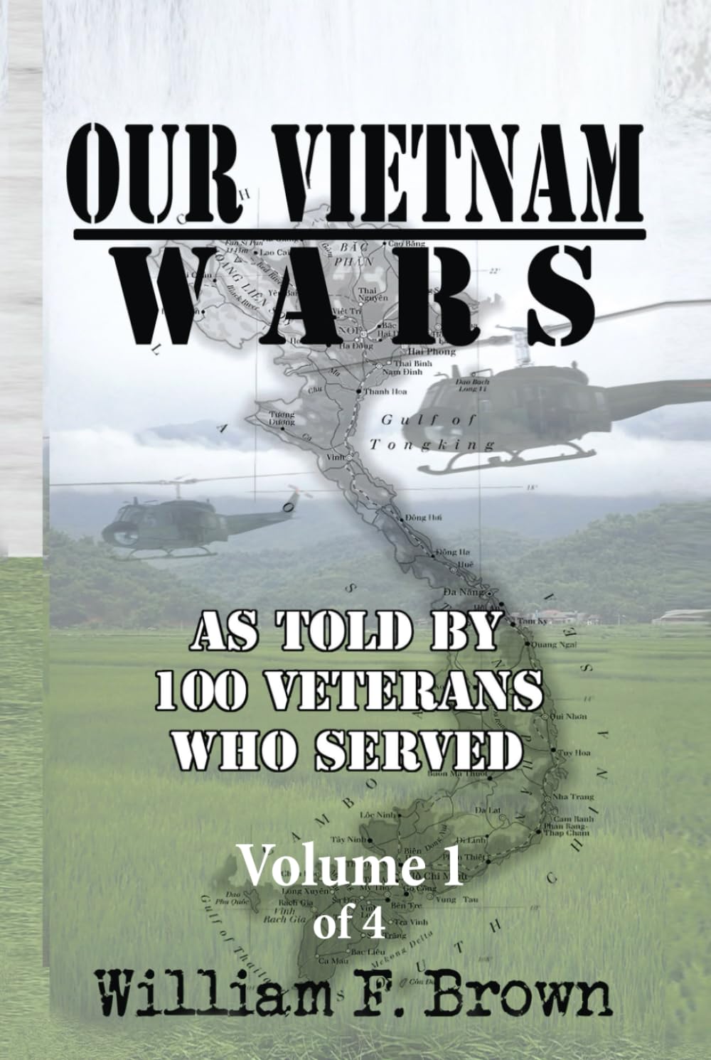 “Our Vietnam Wars” by William F. Brown cover featuring a collage of veterans’ portraits and war zones, symbolizing diverse first-hand accounts.
