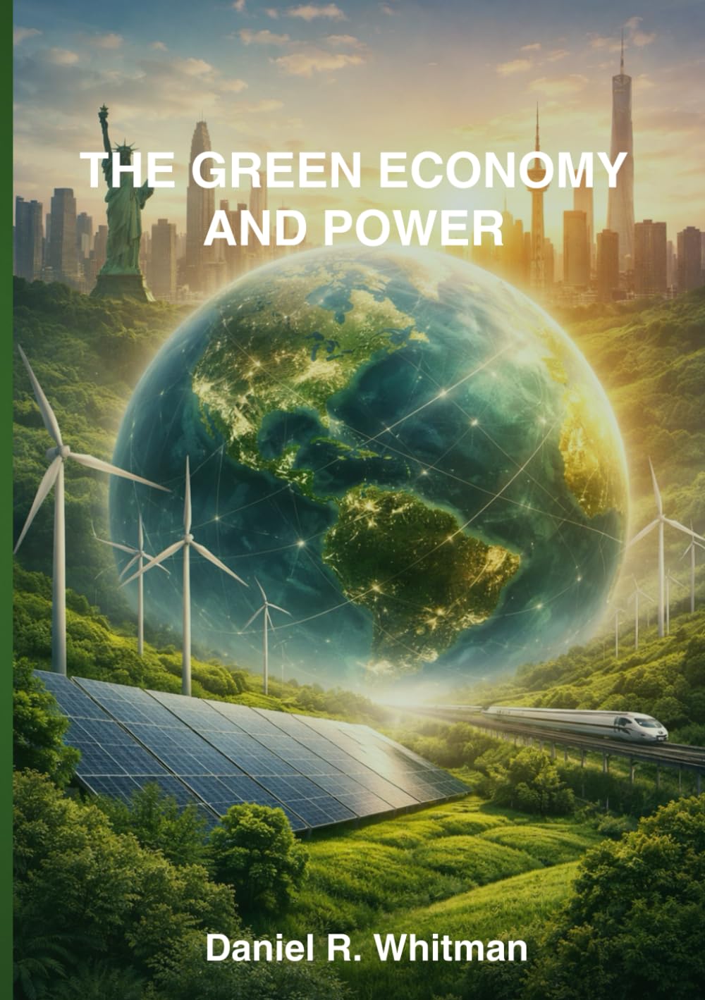 The Green Economy and Power: America, China, and the New Battle for Global Power