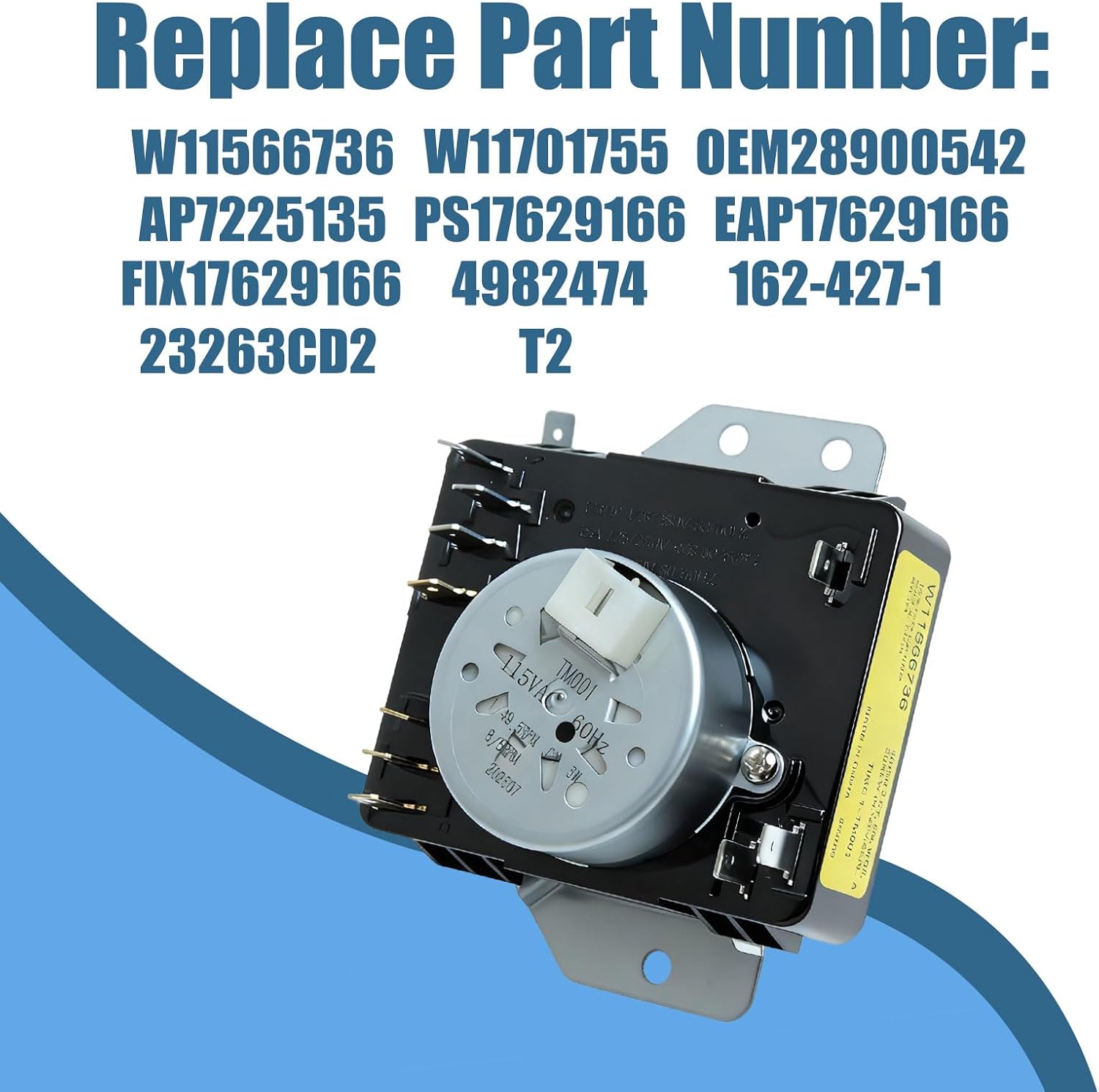 W11566736 W11701755 115VAC 60Hz Dryer Timer Compatible with Whirlpool Maytag MGD4500MW0 MGD4500MW1 Replace 4982474 AP7225135 OEM28900542 PS17629166 EAP17629166 FIX17629166 162-427-1 23263CD2 T2