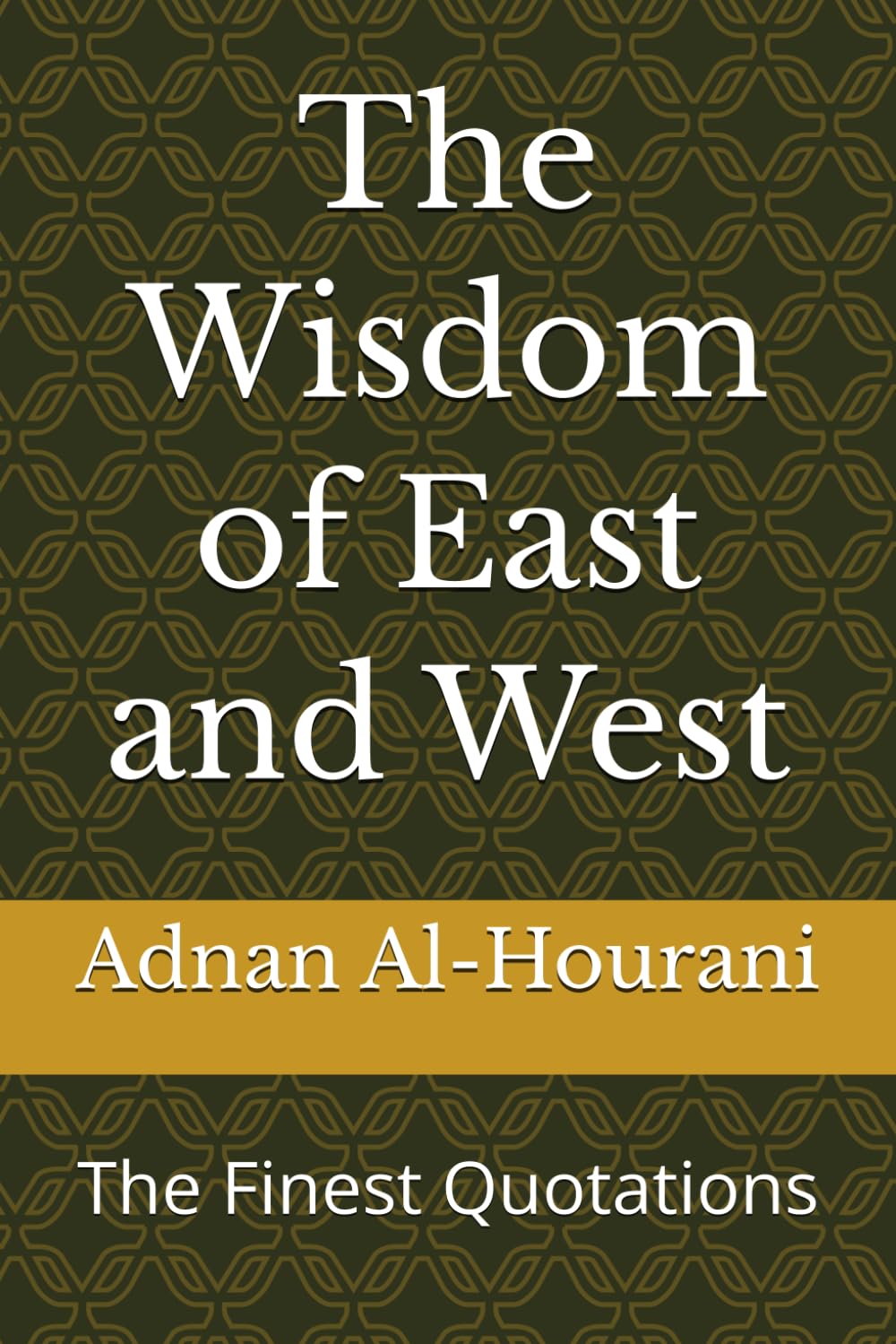 The Wisdom of East and West: The Finest Quotations (رسائل حب)