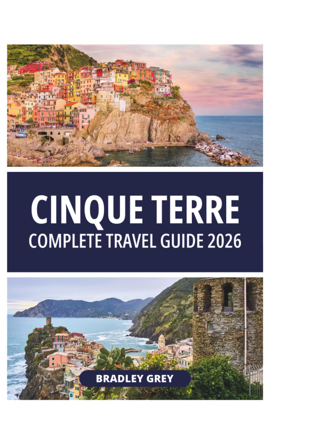 CINQUE TERRE COMPLETE TRAVEL GUIDE 2026