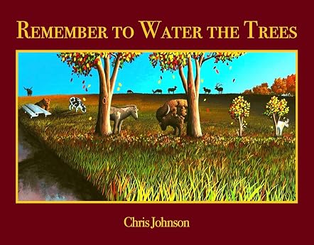 Remember to Water the Trees
