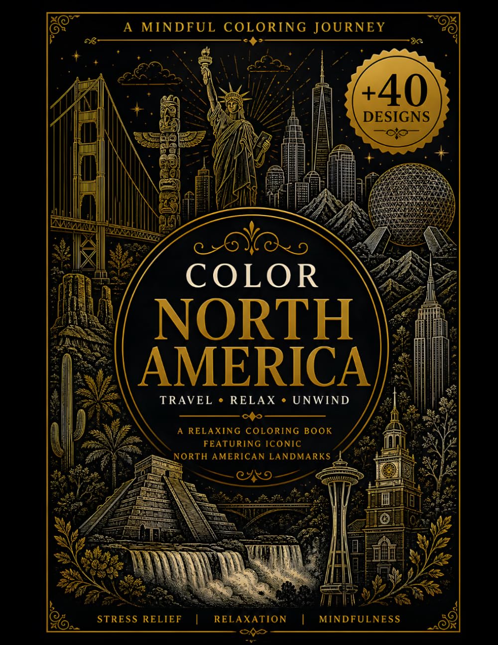 Journey Through North America: A Relaxing Coloring Book Featuring Iconic North American Landmarks (Journey Through the World – Coloring Book Series)