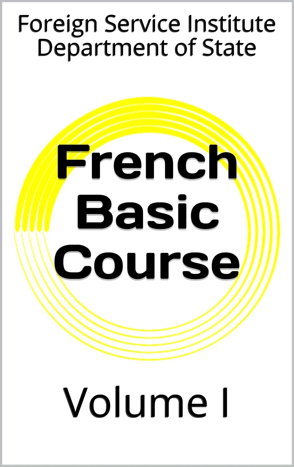 French Basic Course: Volume I