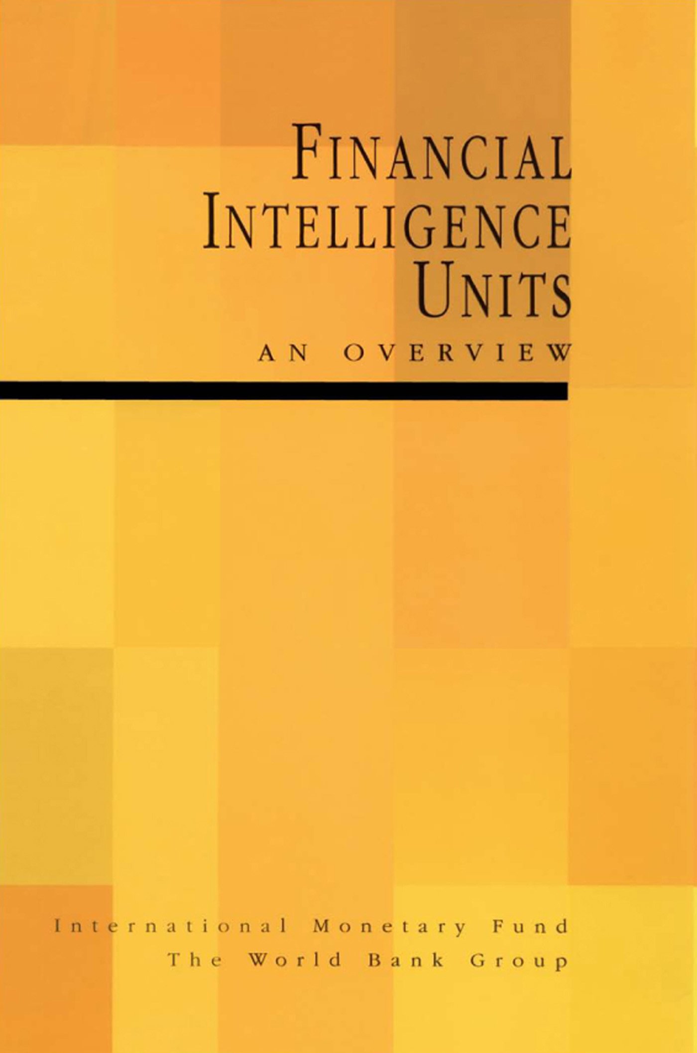 Financial Intelligence Units: An Overview