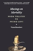 Musings on Mortality: From Tolstoy to Primo Levi