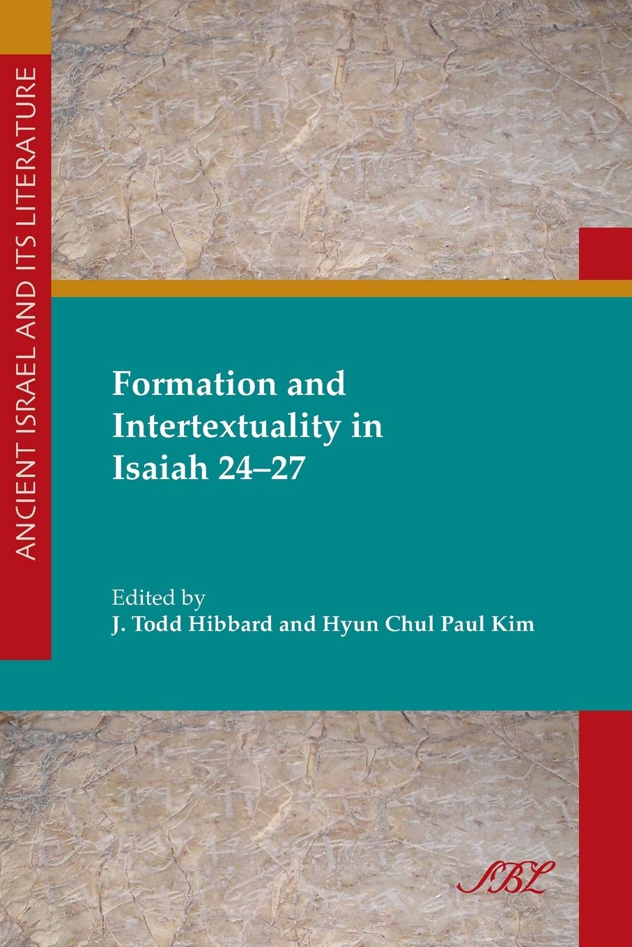 Formation and Intertextuality in Isaiah 24-27 (Society of Biblical Literature Ancient Israel and Its Litera)