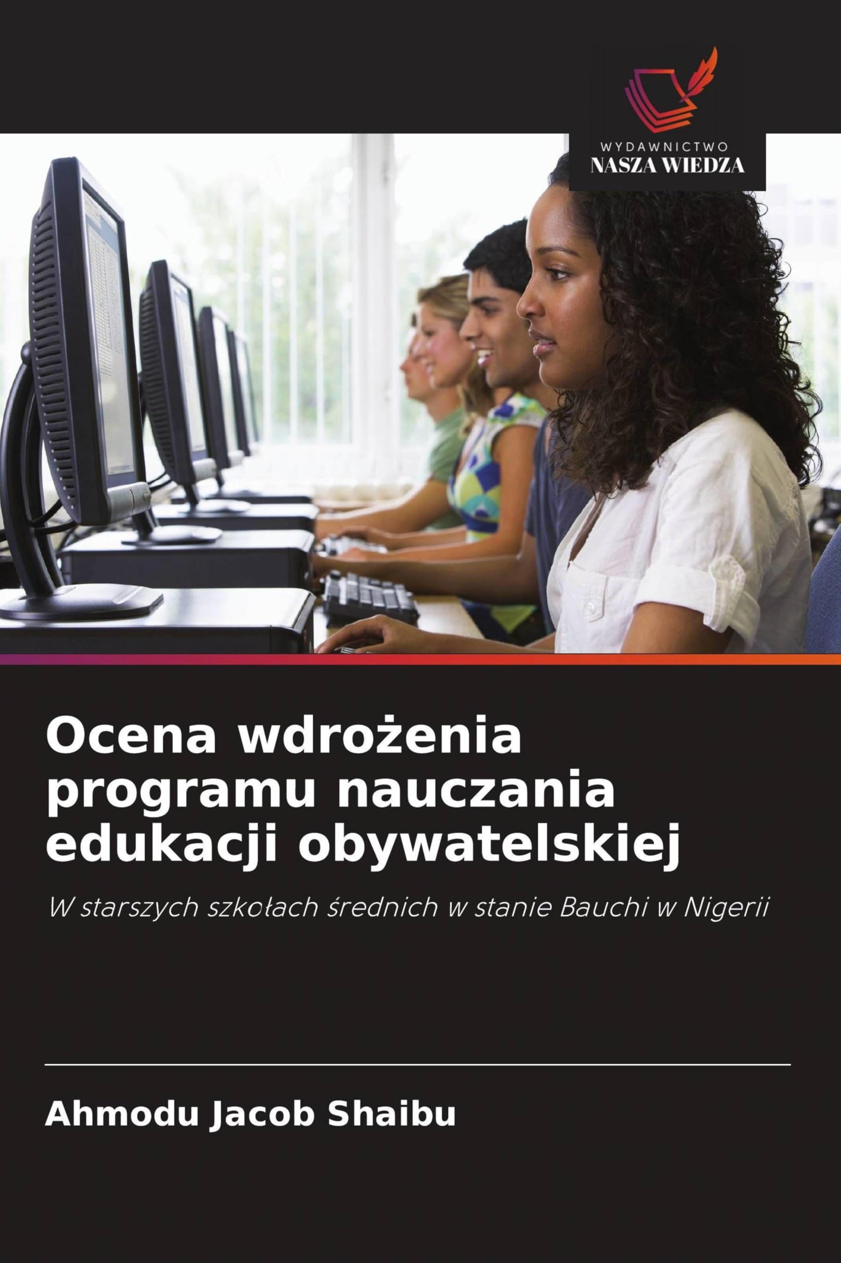 Ocena wdrożenia programu nauczania edukacji obywatelskiej: W starszych szko¿ach ¿rednich w stanie Bauchi w Nigerii